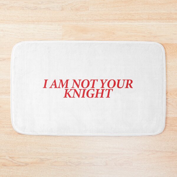 Item preview, I AM NOT YOUR KNIGHT designed and sold by shitpostee.