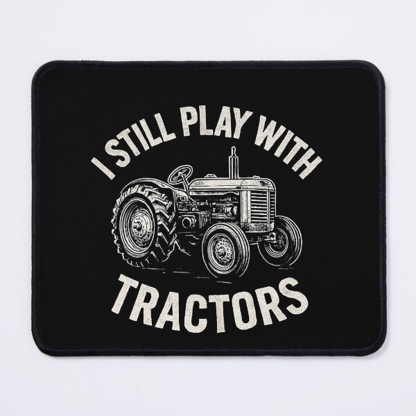 Item preview, I Still Play With Tractors Funny Farmer Farm designed and sold by tmerchtrends.