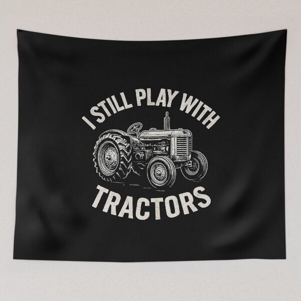 Item preview, I Still Play With Tractors Funny Farmer Farm designed and sold by tmerchtrends.