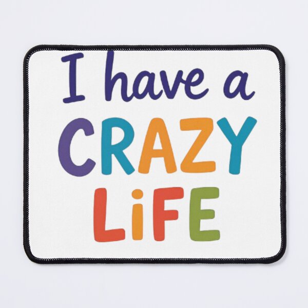Item preview, I Have a crazy Life designed and sold by polarnysmok.