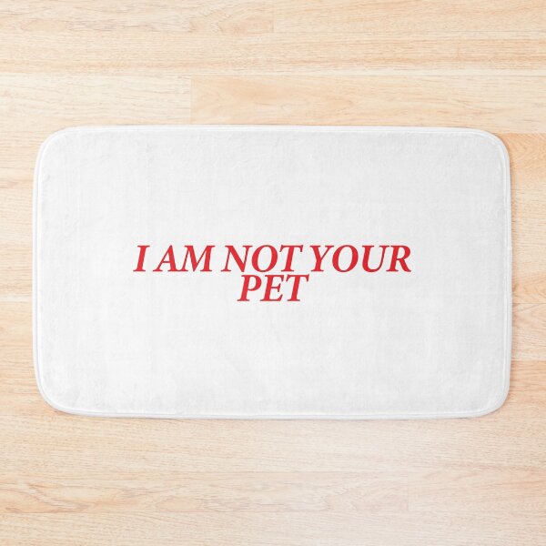 Item preview, I AM NOT YOUR PET designed and sold by shitpostee.