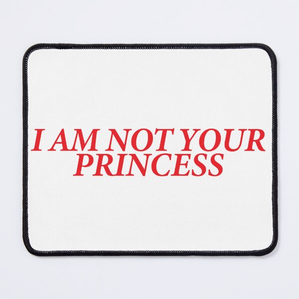 Item preview, I AM NOT YOUR PRINCESS designed and sold by shitpostee.