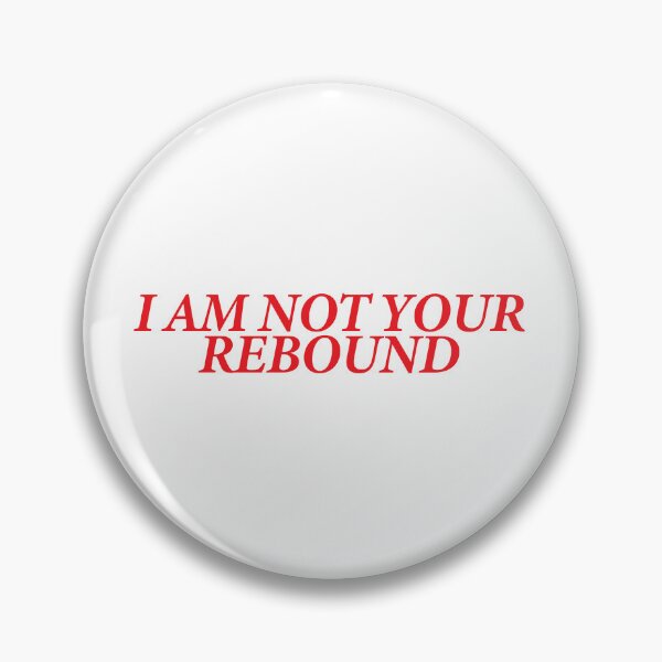 Item preview, I AM NOT YOUR REBOUND designed and sold by shitpostee.