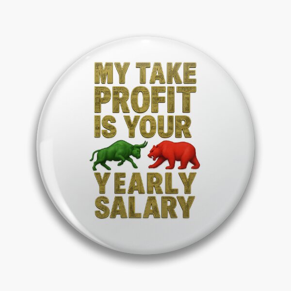 Item preview, My Take Profit Is Your Yearly Salary - Bull & Bear designed and sold by MrDuma.