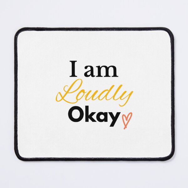 Item preview, I Am Loudly Okay – Emotional Strength Affirmation | Quiet Mental Health Design designed and sold by Loud21.