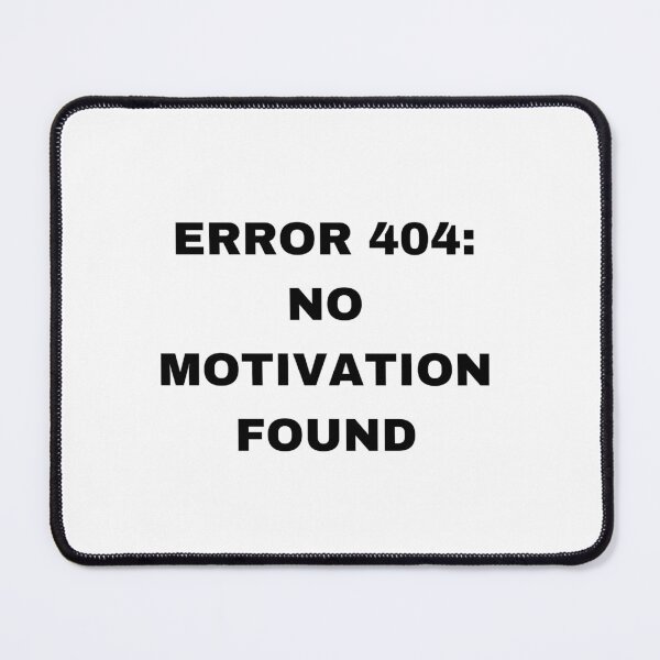 Item preview, Error 404: No Motivation Found Funny Design designed and sold by eva-aestheticcc.