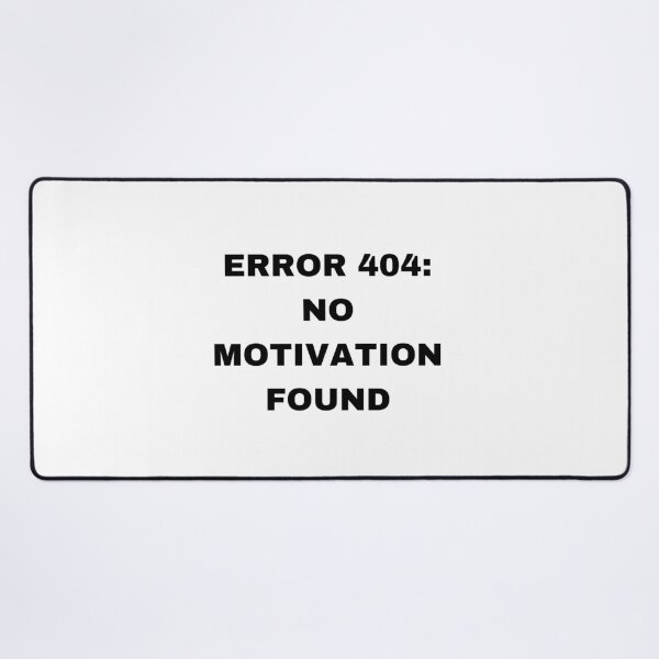 Item preview, Error 404: No Motivation Found Funny Design designed and sold by eva-aestheticcc.