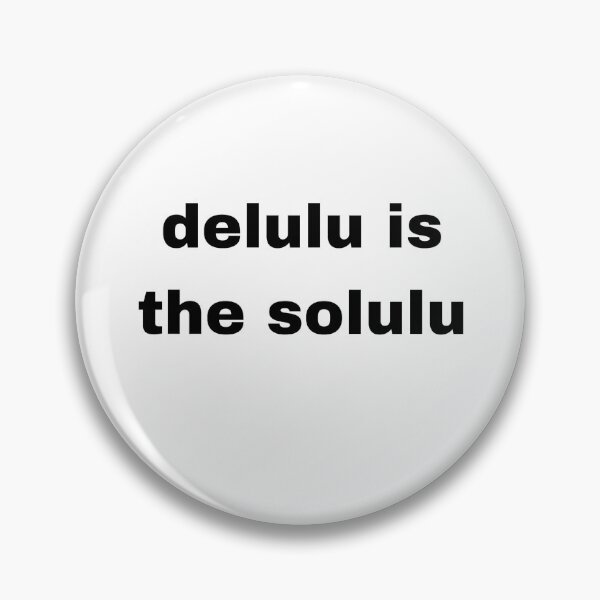 Item preview, "Delulu is the Solulu" funny trendy slang designed and sold by eva-aestheticcc.