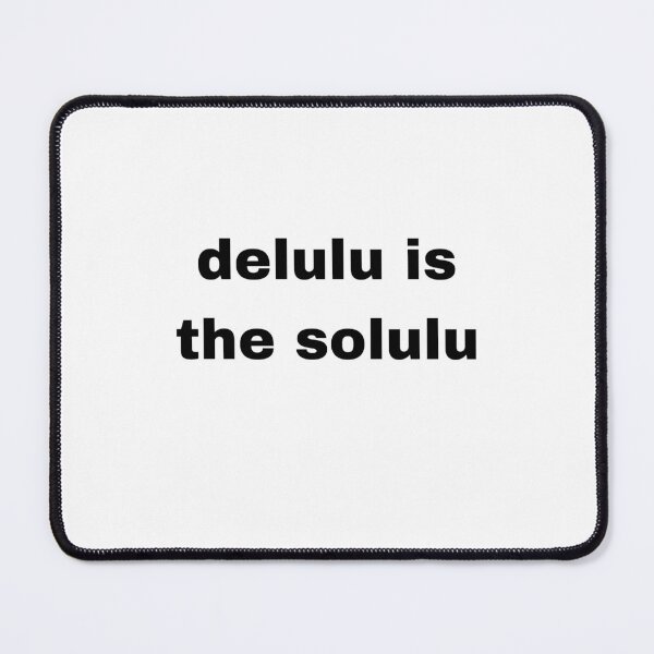 Item preview, "Delulu is the Solulu" funny trendy slang designed and sold by eva-aestheticcc.