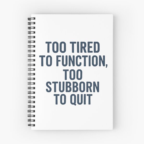 Item preview, Too tired, too stubborn  designed and sold by NoCleanSpoons.