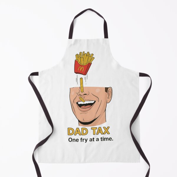 Item preview, Dad Tax – One Fry at a Time designed and sold by TheArtWeaver.