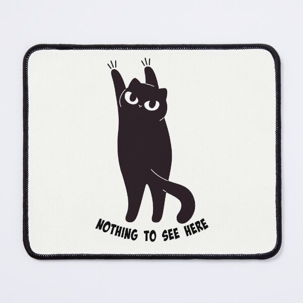 Item preview, NOTHING TO SEE HERE BLACK CAT designed and sold by InGFocus.