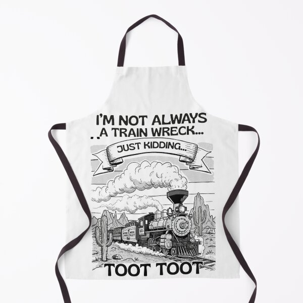 Item preview, I'm Not Always A Train Wreck Just Kidding Toot Toot designed and sold by ArtFromBeyond.