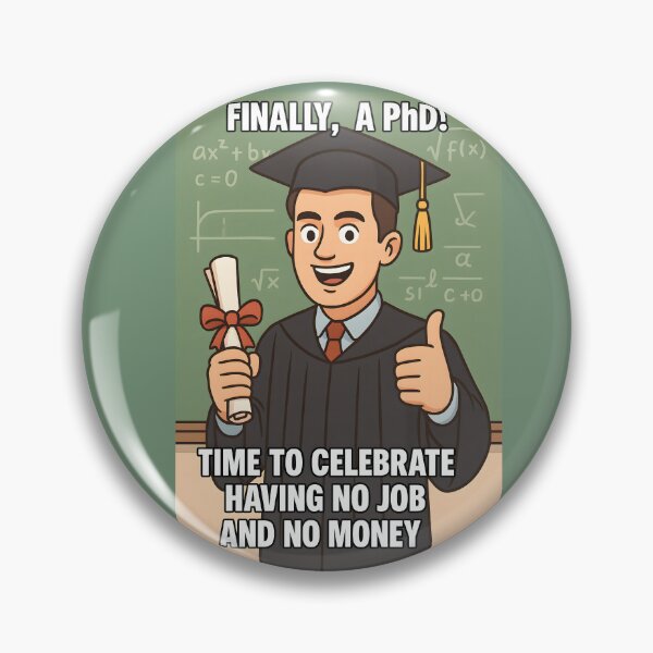 Item preview, Funny PhD Graduation Meme – No Job and No Money designed and sold by NCLaserDesigns.
