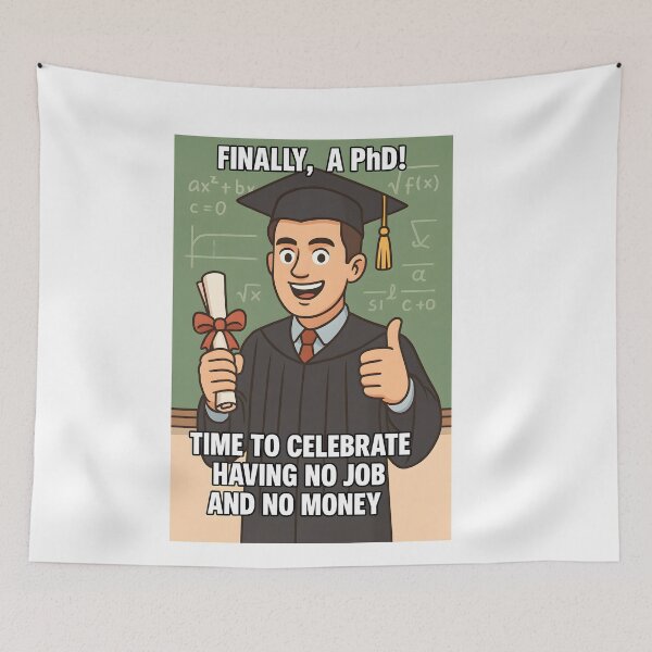 Item preview, Funny PhD Graduation Meme – No Job and No Money designed and sold by NCLaserDesigns.
