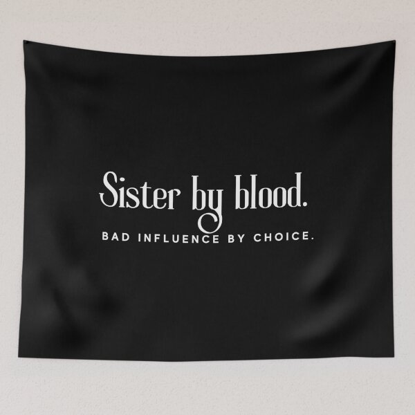 Item preview, Sister by blood. Bad influence by choice - Funny sister quotes designed and sold by mimiscreativity.