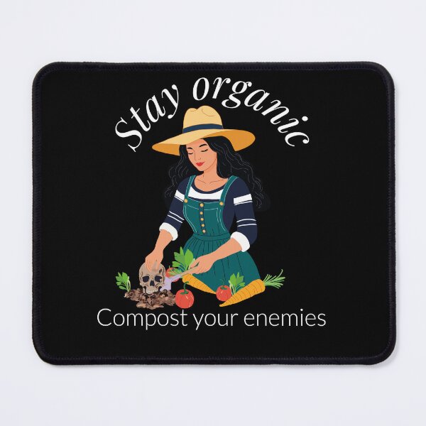 Item preview, Stay organic Compost your enemies - witch - garden - dark - humor - earth designed and sold by Eva-Designs-.