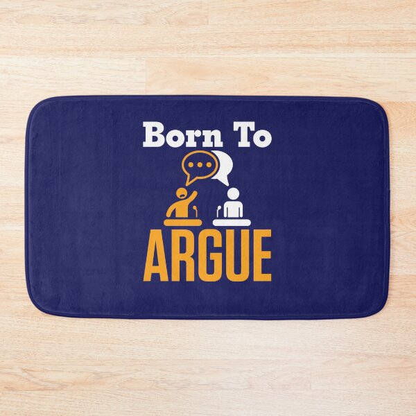 Item preview, Born to Argue Funny Debate Team Debater  designed and sold by jaygo.