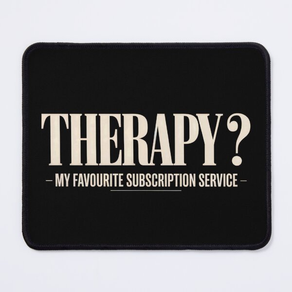 Item preview, Therapy My Favourite Subscription Service, Mental Health Puns designed and sold by MadCatPrints.