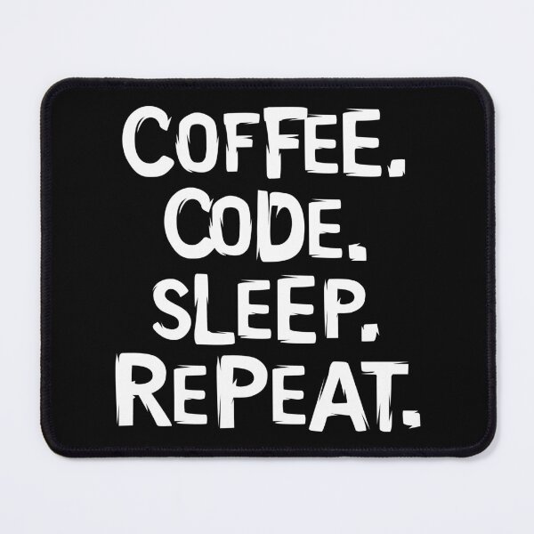 Item preview, coffee code sleep and repeat Logo - Computer Science and Programming designed and sold by AndreMi.