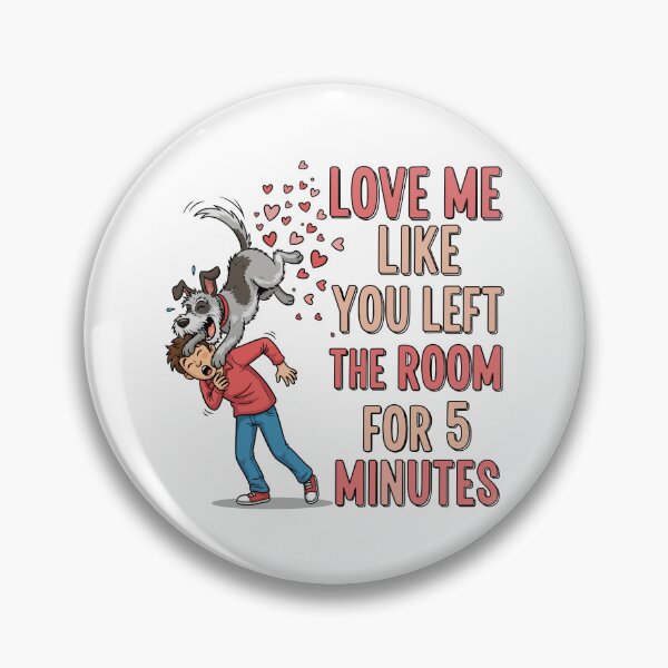 Item preview, Love Me Like You Left the Room for 5 Minutes designed and sold by Amir Faysal.