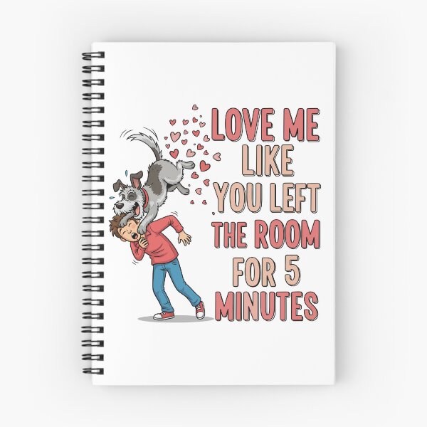 Item preview, Love Me Like You Left the Room for 5 Minutes designed and sold by Amir Faysal.