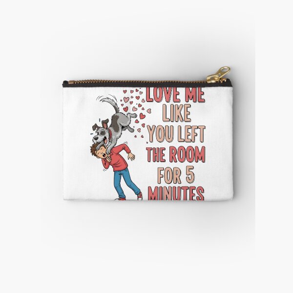Item preview, Love Me Like You Left the Room for 5 Minutes designed and sold by Amir Faysal.