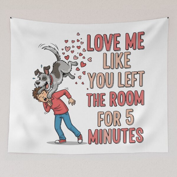 Item preview, Love Me Like You Left the Room for 5 Minutes designed and sold by Amir Faysal.