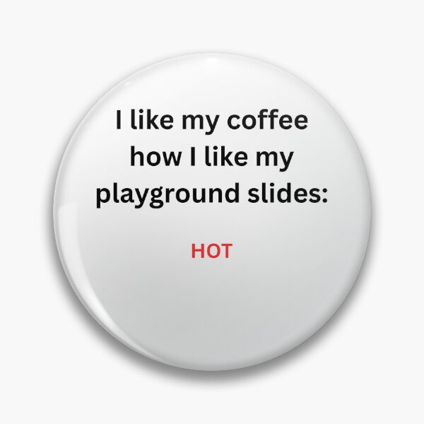 Item preview, hot slides hot coffee gen x childhood humor designed and sold by LawrenceDesigns.