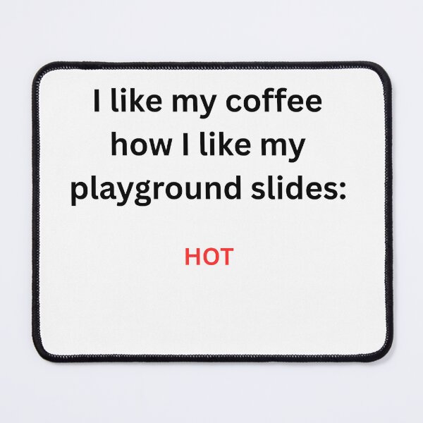 Item preview, hot slides hot coffee gen x childhood humor designed and sold by LawrenceDesigns.