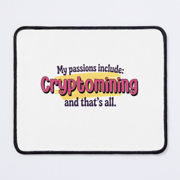 Item preview, Cryptomining is my passion - Funny Cryptomining Lover designed and sold by Watsonarts.