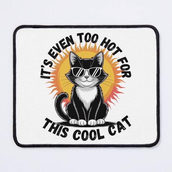 Item preview, Too Hot For The Cool Cat ? designed and sold by JPees.