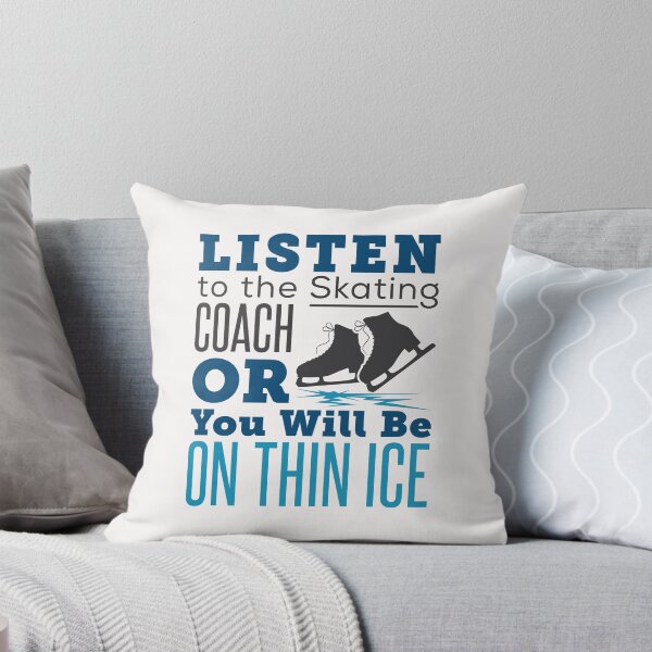 Item preview, Listen to the Skating Coach or You Will Be on Thin Ice  designed and sold by jaygo.