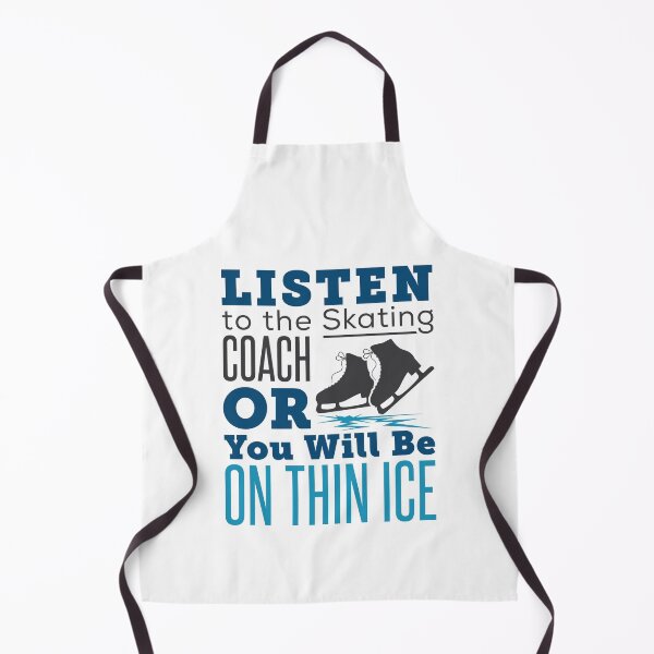 Item preview, Listen to the Skating Coach or You Will Be on Thin Ice designed and sold by jaygo.