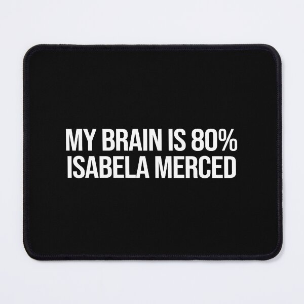Item preview, My Brain is 80% Isabela Merced designed and sold by 2000sbabyangel.
