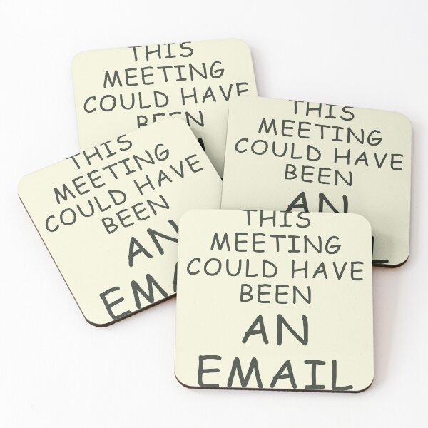Item preview, This Meeting Could Have Been an Email – Anti-Meeting Office Decor designed and sold by LowBatteryBrand.