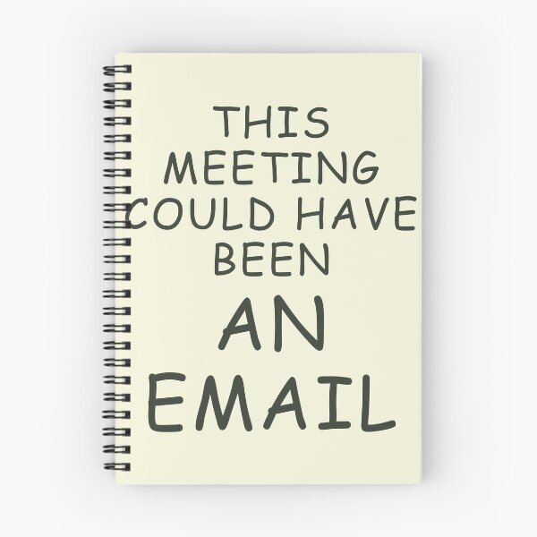 Item preview, This Meeting Could Have Been an Email – Anti-Meeting Office Decor designed and sold by LowBatteryBrand.
