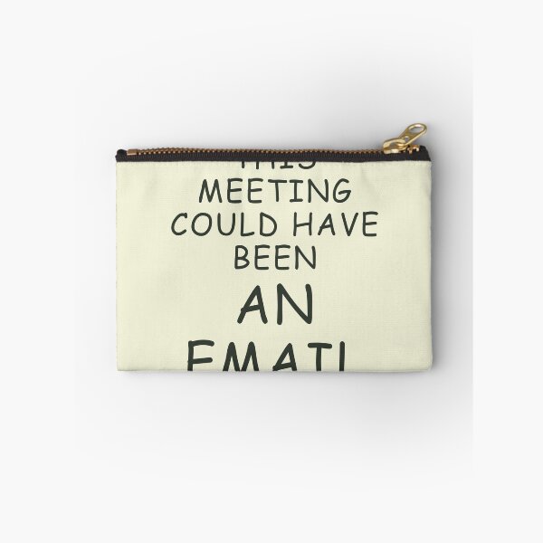 Item preview, This Meeting Could Have Been an Email – Anti-Meeting Office Decor designed and sold by LowBatteryBrand.