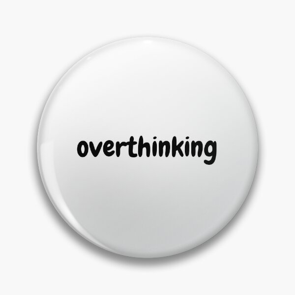 Item preview, overthinking  designed and sold by Trialloja.