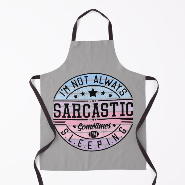 Item preview, I´m Not Always Sarcastic designed and sold by FanFest.