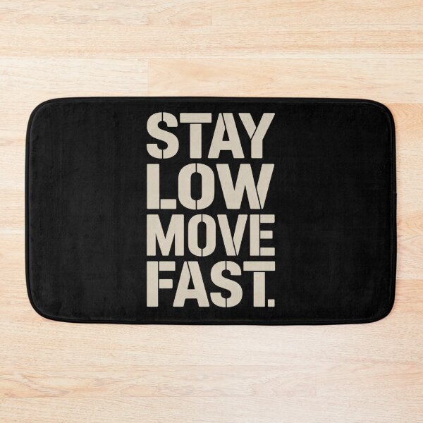 Item preview, STAY LOW MOVE FAST designed and sold by SignumShop.