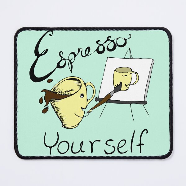 Item preview, Espresso Yourself designed and sold by CaileyB.
