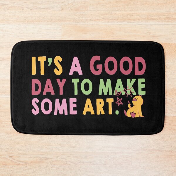 Item preview, It's a Good Day to Make Some Art. by Tobe Fonseca designed and sold by Tobe Fonseca®.