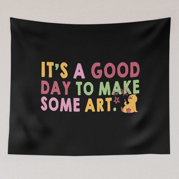 Item preview, It's a Good Day to Make Some Art. by Tobe Fonseca designed and sold by Tobe Fonseca®.