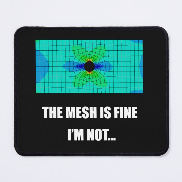 Item preview, Funny FEA Engineering Shirt – “The Mesh Is Fine. I’m Not.” | Simulation Nerd Humor designed and sold by feamaster.