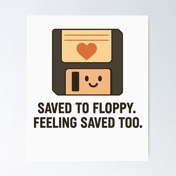 Item preview, Saved to Floppy. Feeling Saved Too - Funny Retro Tech Design designed and sold by FashCode.