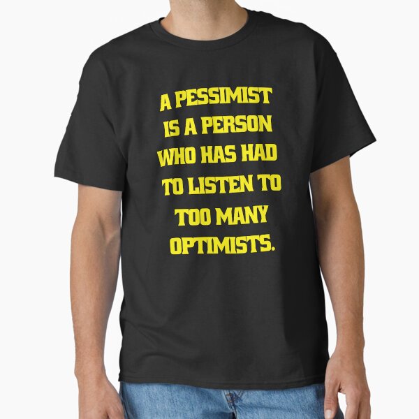 Item preview, Funny Sarcastic Humor A Pessimist Is A Person Who Has Had To Listen To Too Many Optimists designed and sold by fantasticdesign.