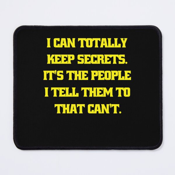 Item preview, Funny Sarcastic Humor I Can Totally Keep Secrets. It's The People I Tell Them To That Can't designed and sold by fantasticdesign.