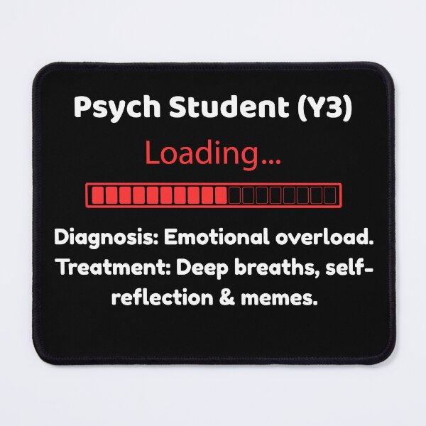 Item preview, Psych Student (Y3) Loading – Emotional Overload Edition designed and sold by Teenomix.