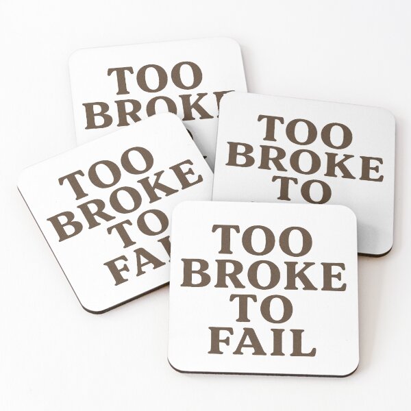 Item preview, Too Broke to Fail  designed and sold by HawkScribble.